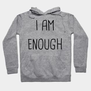 I am enough Hoodie